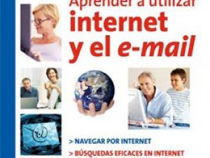 Guía práctica Aprende a utilizar Internet y el email