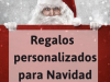 Ideas de regalos personalizados para Papá Noel y Navidad