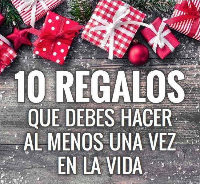 10 regalos que tienes que hacer al menos una vez en la vida