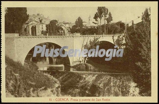 Presa y puente de san antón de cuenca