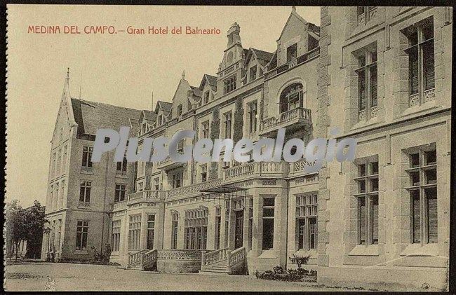 Gran hotel del balneario de medina del campo (valladolid)