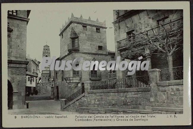 Palacio del Conde de Feliñanes (el rincón del triste) Cambados (Pontevedra) y gradas de Santiago en Barcelona