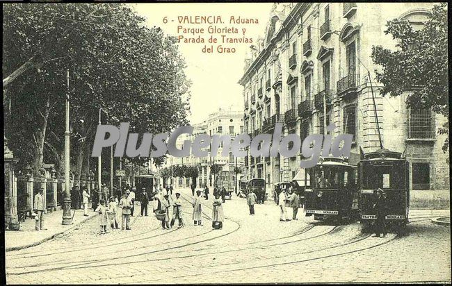 Aduana, parque glorieta y parada de tranvías del grao de valencia