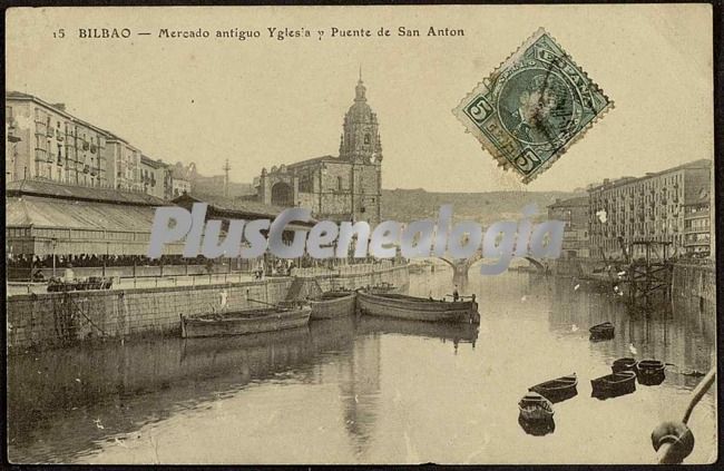 Mercado antiguo, iglesia y puente de san antón de bilbao