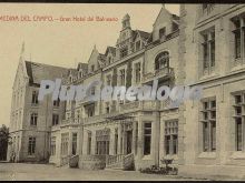 Gran hotel del balneario de medina del campo (valladolid)