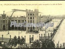 Fachada principal y patio recayente a la calle de bailén de la estación del norte de valencia