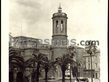 Ver fotos antiguas de iglesias, catedrales y capillas en VILLAREAL DE LOS INFANTES