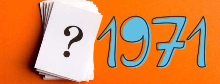 Test: ¿Cuánto sabes sobre el año 1971?