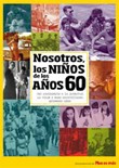 Nosotros los niños de los años 60